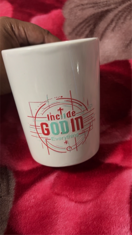 Include God In Everything Mug