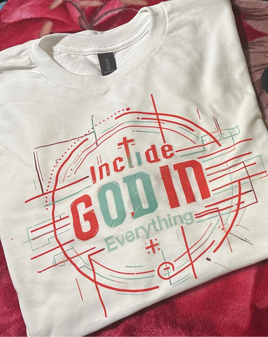 White Include God In Everything T-shirt